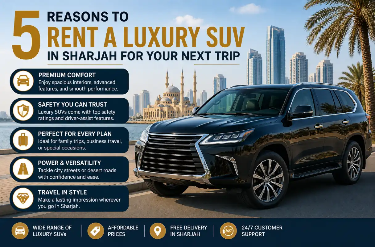 5-Reasons-to-Rent-a-Luxury-SUV-in-Sharjah-for-Your-Next-Trip